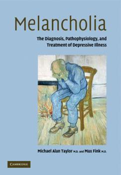 Paperback Melancholia: The Diagnosis, Pathophysiology and Treatment of Depressive Illness Book