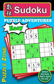 Paperback Sudoku Puzzles Adventure - Easy: Ideal Sudoku puzzles for a healthy and active mind. Benefit from an improved memory, more mind stimulation, increased Book