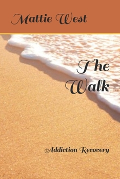 Paperback The Walk: Addiction Recovery Book