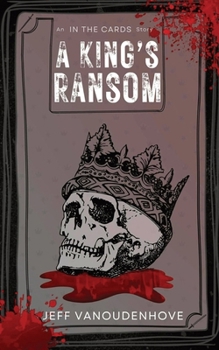 A King's Ransom: An In The Cards Story