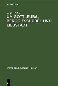 Hardcover Um Gottleuba, Berggiesshübel Und Liebstadt: Ergebnisse Der Heimatkundlichen Bestandsaufnahme Im Gebiet Von Gottleuba [German] Book