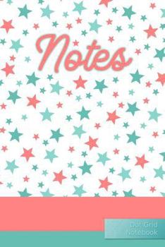 Notes Dot Grid Notebook : Peach Mint Stars - Punktraster Notizbuch Sterne A5 120 Seiten