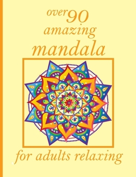 Paperback over 90 amazing mandala for adults relaxing: Mandalas-Coloring Book For Adults-Top Spiral Binding-An Adult Coloring Book with Fun, Easy, and Relaxing Book