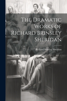 Paperback The Dramatic Works of Richard Brinsley Sheridan Book