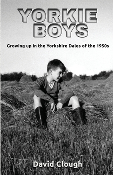 Paperback Yorkie Boys: Growing up in the Yorkshire Dales of the 1950s Book