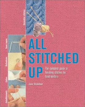 Hardcover All Stitched Up: The Complete Guide to Finishing Stitches for Hand-Knitters Book