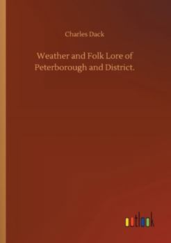 Paperback Weather and Folk Lore of Peterborough and District. Book