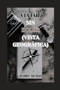 Paperback Viajar Sin Dolor: Vista Geográfica) [Spanish] Book