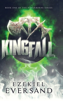Hardcover Kingfall: Book One of the Neverborne Series Book