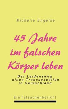 Paperback 45 Jahre im falschen Körper leben [German] Book