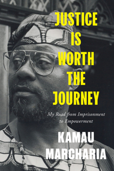 Paperback Justice Is Worth the Journey: My Road from Imprisonment to Empowerment Book
