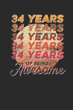 34 Years Of Being Awesome: Graph Paper Notebook – Awesome Birthday Gift Idea