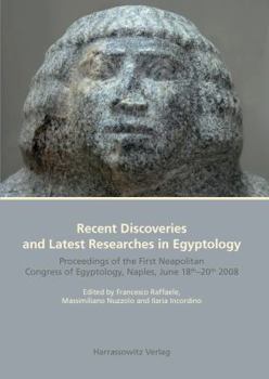 Hardcover Recent Discoveries and Latest Researches in Egyptology: Proceedings of the First Neapolitan Congress of Egyptology, Naples, June 18th-20th 2008 Book