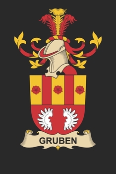 Paperback Gruben: Gruben Coat of Arms and Family Crest Notebook Journal (6 x 9 - 100 pages) Book