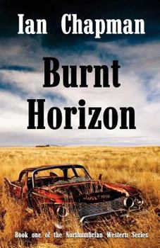 Paperback Burnt Horizon: Book one of the Northumbrian Western Series Book