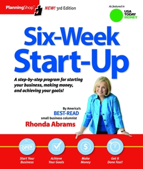 Paperback Six-Week Start-Up: A Step-By-Step Program for Starting Your Business, Making Money, and Achieving Your Goals! Book