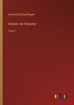 Paperback Histoire de l'homme: Tome 1 [French] Book