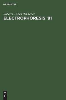 Hardcover Electrophoresis '81: Advanced Methods, Biochemical and Clinical Applications. Proceedings of the Third International Conference on Electrop Book