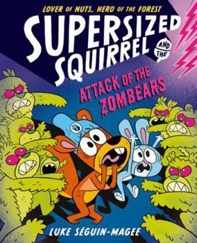 Paperback Supersized Squirrel: Attack of the Zombears Book