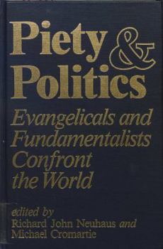 Hardcover Piety and Politics: Evangelicals and Fundamentalists Confront the World Book