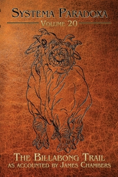 The Billabong Trail - Book #20 of the Systema Paradoxa