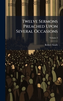 Hardcover Twelve Sermons Preached Upon Several Occasions Book