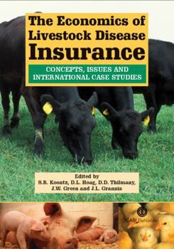 Hardcover The Economics of Livestock Disease Insurance: Concepts, Issues and International Case Studies Book