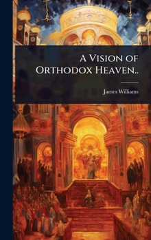 A Vision of Orthodox Heaven..