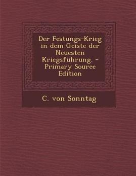 Paperback Der Festungs-Krieg in Dem Geiste Der Neuesten Kriegsfuhrung. - Primary Source Edition [German] Book