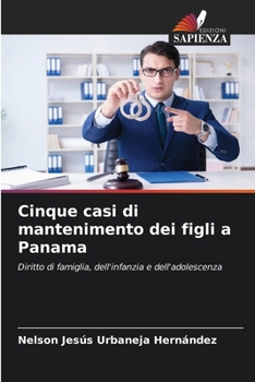 Cinque casi di mantenimento dei figli a Panama