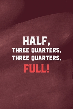 "Half Three Quarters, Three Quarters, Full": All Purpose 6x9 Blank Lined Notebook Journal Way Better Than A Card Trendy Unique Gift Red Texture Rowing