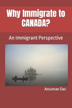 Paperback Why Immigrate to CANADA?: An Immigrant Perspective Book