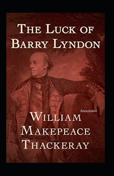 Paperback The Luck of Barry Lyndon (Annotated) Book