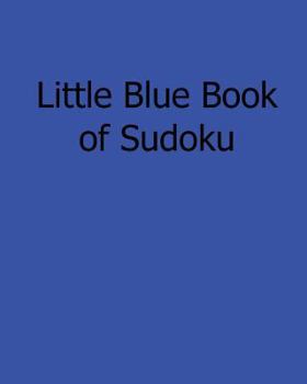 Paperback Little Blue Book of Sudoku: Easy to Read, Large Grid Sudoku Puzzles Book