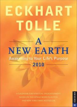 Calendar A New Earth: Awakening to Your Life's Purpose: 2010 Engagment Calendar Book