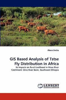 Paperback GIS Based Analysis of Tstse Fly Distribution in Africa Book