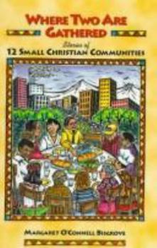 Paperback Where Two Are Gathered: Stories of 12 Small Christian Communities Book