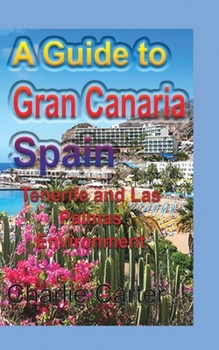 Paperback A Guide to Gran Canaria Spain: Tenerife and Las Palmas Environment Book