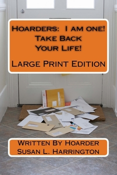 Hoarders: I am one! (Take back your life!)