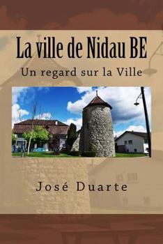 Paperback La ville de Nidau BE: Un regard sur la Ville [French] Book