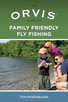 Paperback Orvis Guide to Family Friendly Fly Fishing Book