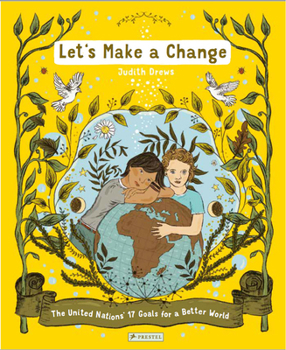 Hardcover Let's Make a Change: The United Nations 17 Goals for a Better World Book