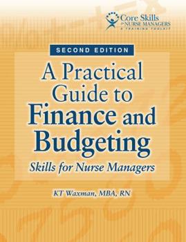 Paperback A Practical Guide to Finance and Budgeting: Skills for Nurse Managers Book