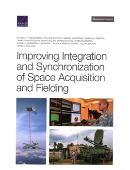 Paperback Improving Integration and Synchronization of Space Acquisition and Fielding Book