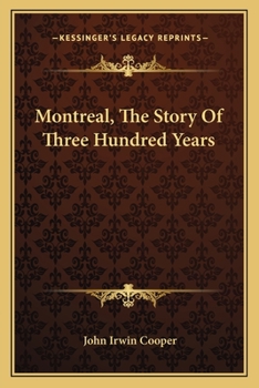 Montreal, The Story Of Three Hundred Years