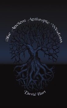 Paperback The Ancient Anthropic Wisdom Book