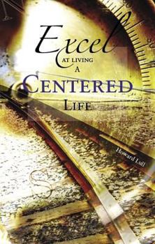 Paperback Excel at Living a Centered Life Book