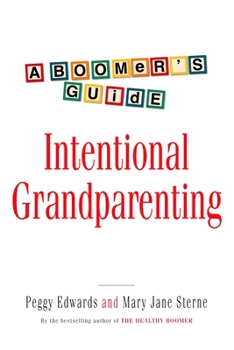 Paperback Intentional Grandparenting: A Boomer's Guide Book