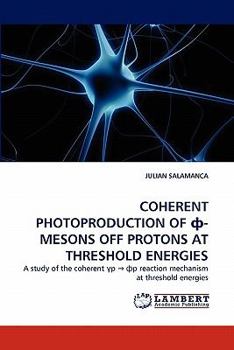 Paperback Coherent Photoproduction of -Mesons Off Protons at Threshold Energies Book