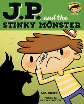 JP and the Stinky Monster: Feeling Jealous - Book  of the My Emotions and Me